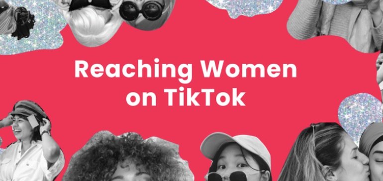 TikTok Provides Insights and Tips to Help Brands Connect with Female Users