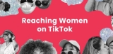TikTok Offers Insights and Tricks to Assist Manufacturers Join with Feminine Customers